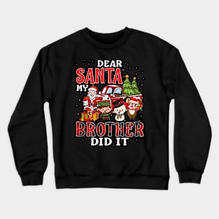 Dear Santa My Brother Did It Funny Crewneck Sweatshirt